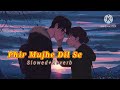 Phir Mujhe Dil Se Pukar Tu Slowed And Reverb Lofi Song