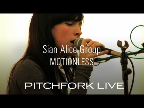 Sian Alice Group - Motionless - Pitchfork Live