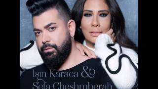 IŞIN KARACA &amp; SEFA CHESHMBERAH - SEVMEKTEN ANLADIĞIM