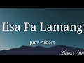Iisa Pa Lamang (Lyrics) Joey Albert @lyricsstreet5409 #lyrics #opm #joeyalbert #iisapalamang