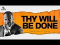 THY WILL BE DONE APOSTLE JOSHUA SELMAN THE GLOBAL KINGDOM SUMMIT 2022 CALVARY BIBLE CHURCH