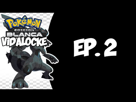 Pokemon Blanco Vidalocke Ep. 2