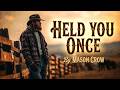 Held you Once (Official Music Video) | Mason Crow
