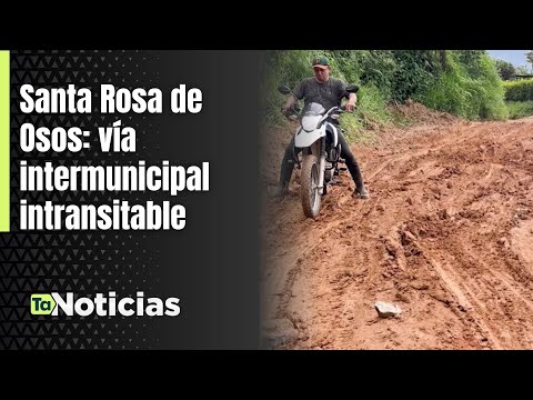 Santa Rosa de Osos: vía intermunicipal intransitable - Teleantioquia Noticias