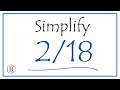 How to Simplify the Fraction 2/18