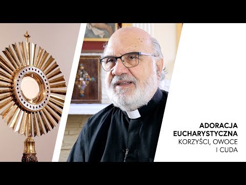 Adoracja eucharystyczna | Korzyści, owoce i cuda | ks. Justo Lo Feudo MSE