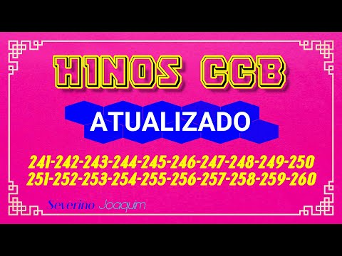 Hinos CCB ATUALIZADOS 241-242-243-244-245-246-247-248-249-250-251-252-25-254-255-256-257-258-259-260
