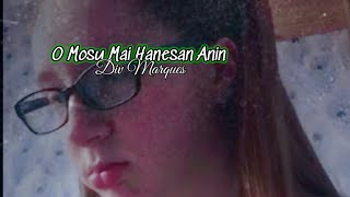 Download lagu O Mosu mai hanesan Anin By Gunda mp3