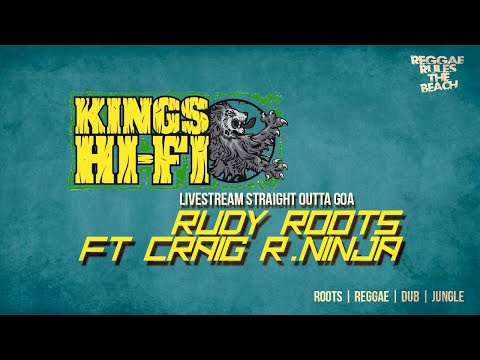 RUDY ROOTS Ft. CRAIG R.NINJA | KINGS HIFI Livestream | #reggaeindia #goareggaeculture #goasunsplash