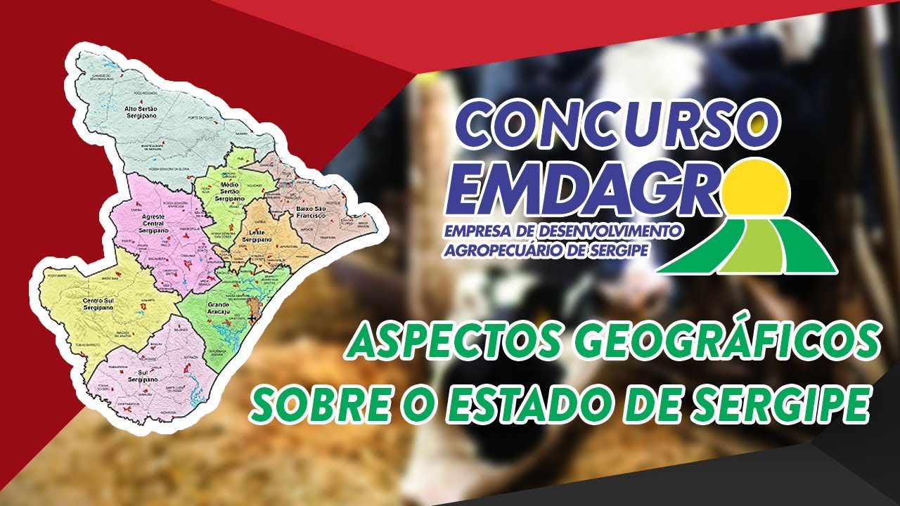 Aula - Aspectos Geográficos do Estado de Sergipe - Concurso Emdagro