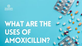 What are the uses of Amoxicillin