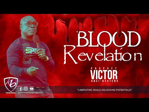 THE BLOOD REVELATION BY PROPHET VICTOR KUSI-BOATENG