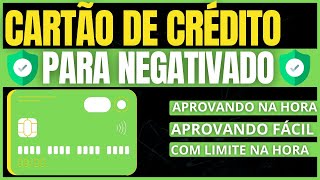 ✅️ CARTÃO DE CRÉDITO PARA NEGATIVADO COM LIMITE APROVADO NA HORA - CARTÃO DE CRÉDITO COM NOME SUJO