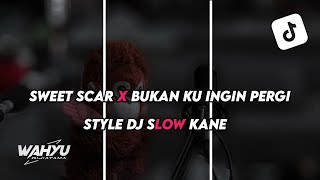 Download lagu DJ Sweet Scar - Weird Genius X Bukan ku ingin Pergi - Tepe46 Cover DJ Remix Style Slow Kane mp3