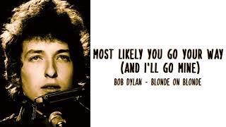 Most Likely You Go Your Way (And I&#39;ll Go Mine) - Bob Dylan (Lyrics - Letra)