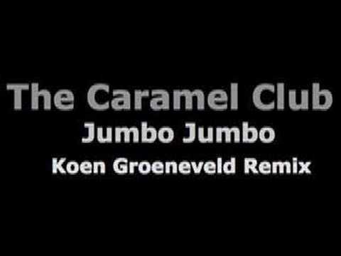 The Caramel Club "Jumbo Jumbo" (Koen Groeneveld Remix)