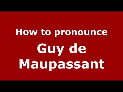 How to pronounce Guy de Maupassant (French/France) - PronounceNames.com