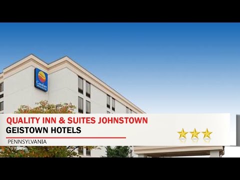 Quality Inn & Suites Johnstown - Geistown Hotels, Pennsylvania
