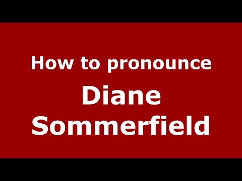 How to pronounce Diane Sommerfield (American English/US)  - PronounceNames.com