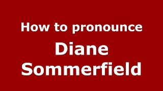 How to pronounce Diane Sommerfield