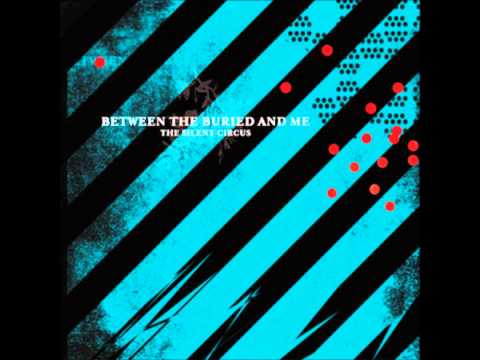 Between The Buried And Me - Aesthetic