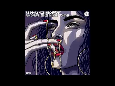 Max Chapman, George Smeddles - Together (Original Mix)