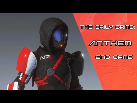 The Daily Grind: Anthem End Game Episode 561