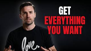 How To Get What You Want In Life