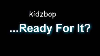 Kidz Bop 37 - ...Ready for it