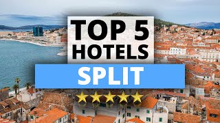 Top 5 Hotels in Split, Best Hotel Recommendations