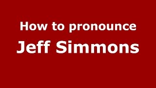 How to pronounce Jeff Simmons