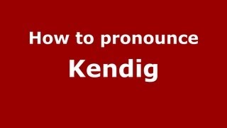 How to pronounce Kendig