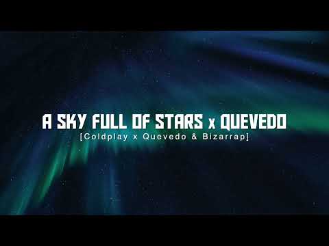 A Sky Full Of Stars X Quevedo (Coldplay, Quevedo & Bizarrap) [Replica Mashup] - TIKTOK