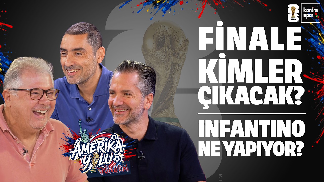🔴 CANLI | Dünya Kupası'nda finale doğru | Fuat Akdağ, Nebil Evren, Ogan Tarhan | Amerika Yolu Gündem