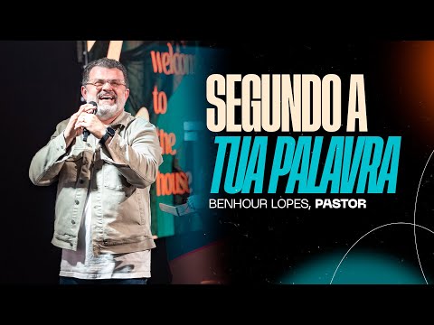 SEGUNDO A TUA PALAVRA | PR BENHOUR LOPES