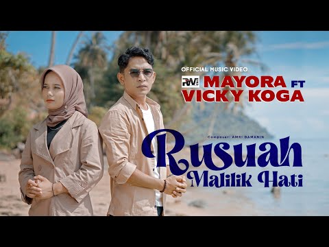 Mayora feat Vicky Koga - Rusuah Malilik Hati (Official Music Video)