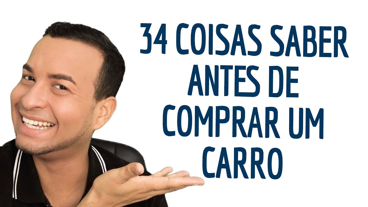 34 coisas que VOCÊ PRECISA saber antes de COMPRAR um CARRO