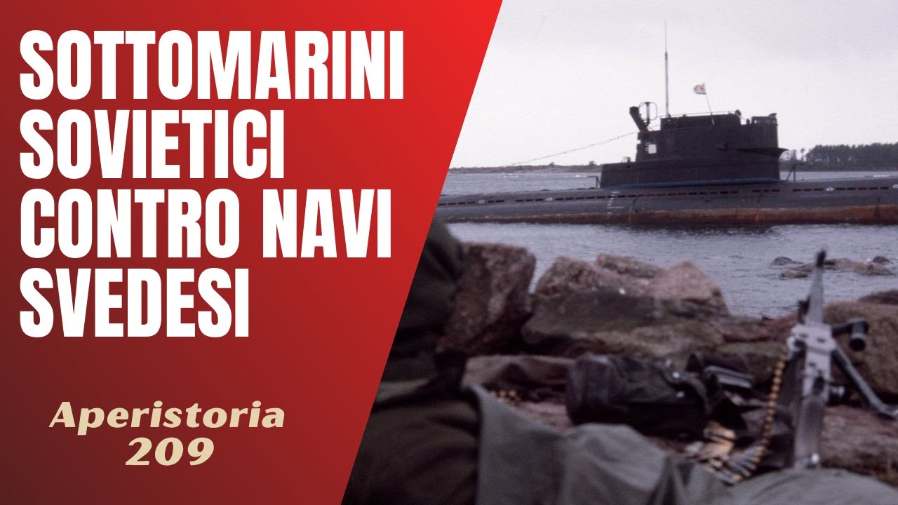 209- Sottomarini sovietici contro navi svedesi [Aperistorie]