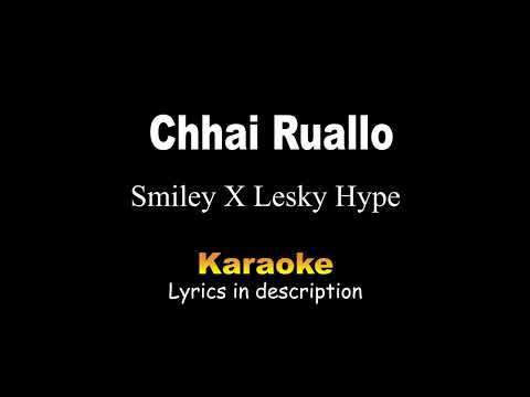 Smiley X Lesky Hype - Chhai Ruallo Karaoke Lyrics