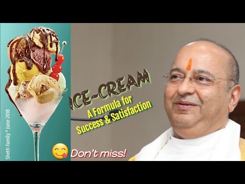ICE CREAM : A Formula for Success & Satisfaction by Pujyashree Bhupendrabhai Pandya ji