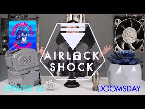 Airlock Shock Episode 24: Doomsday