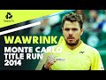 Stan Wawrinka's Emphatic Title Run | Monte Carlo 2014