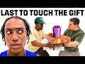 Last To Touch The Gift Wins It
