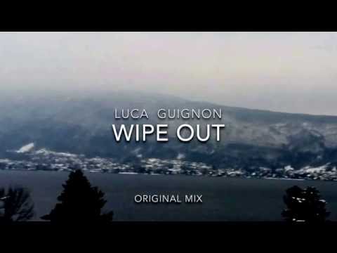 Luca Guignon - WIPE OUT (Original Mix)