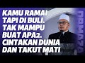 Prof Dato Dr MAZA - Kamu Ramai Tapi Di Buli. Tak Mampu Buat Apa-Apa. Cintakan Dunia Dan Takut Mati