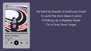 Elliot Smith - In the Lost and Found (Honky Bach) / The Roost - Lyrics