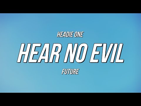 Headie One - Hear No Evil ft. Future (Lyrics)