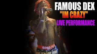 FAMOUS DEX- "IM CRAZY" LIVE PERFORMANCE!!!