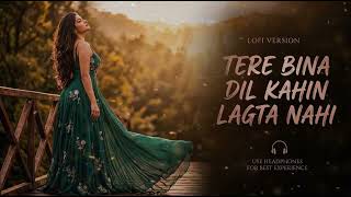 Download lagu Tere Bina Dil Kahin Lagta Nahi 🥀 | New Hindi Lofi Song 2026 | Heart Touching Romantic Song mp3
