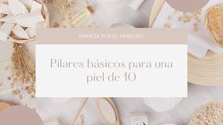 Pilares basicos para una piel de 10